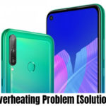 Huawei P40 Lite E Overheating Problem [Complete Solution]
