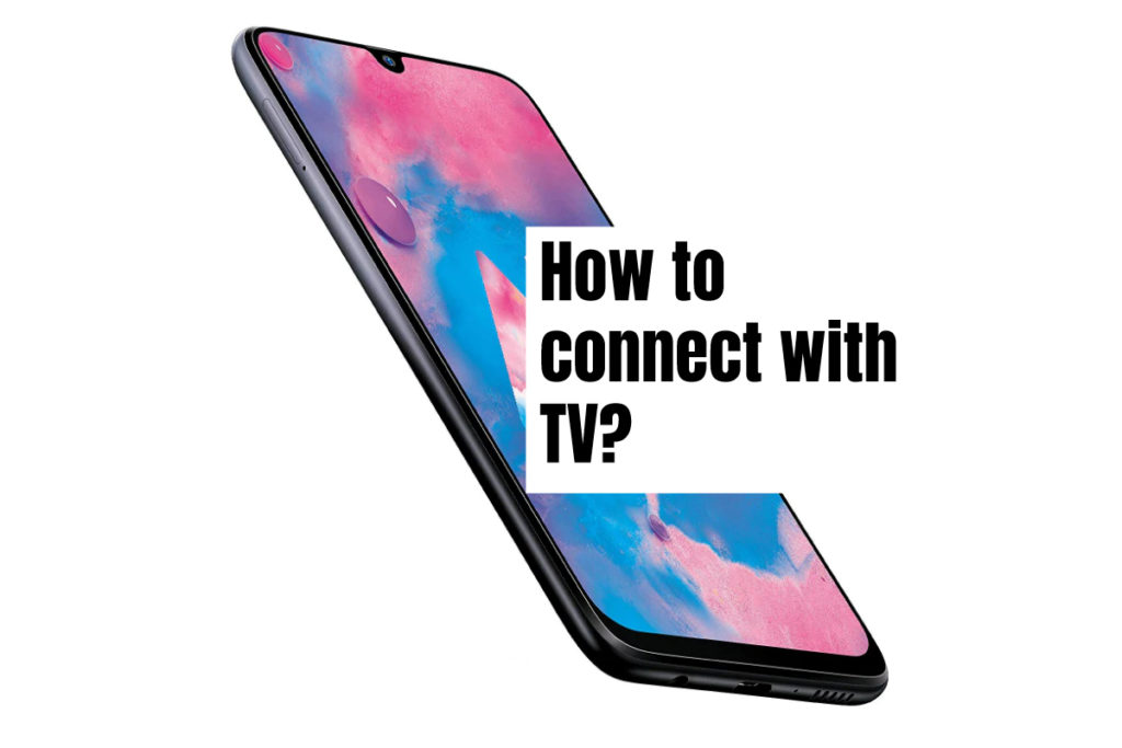 How to connect Samsung Galaxy M11 with TV?