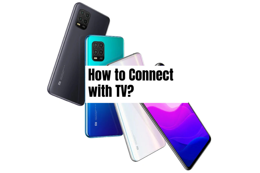 How to connect Xiaomi Mi 10 Lite with tv