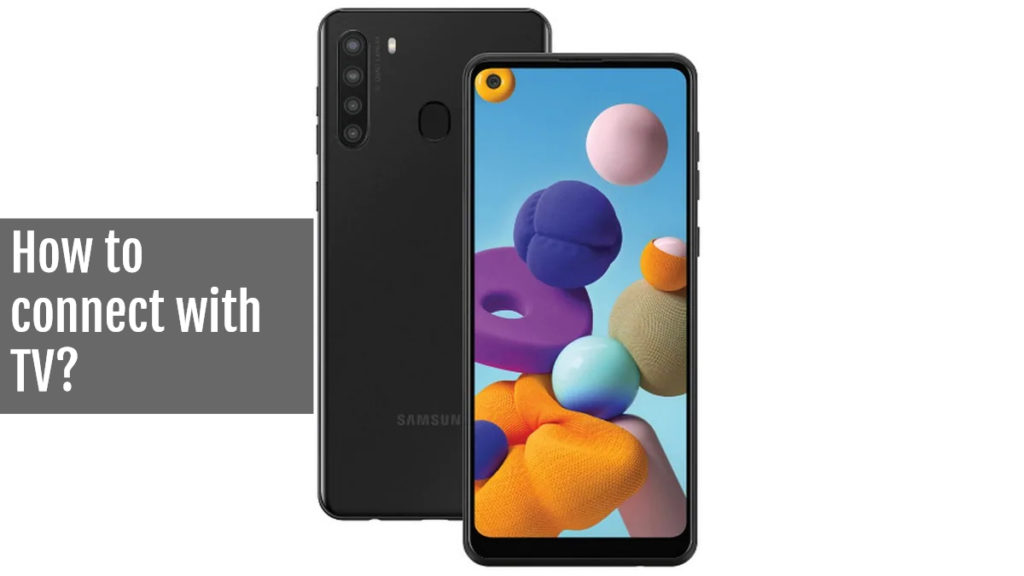 How to connect Samsung Galaxy A21 with TV?
