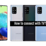 How to connect Samsung Galaxy A71 5G with TV?