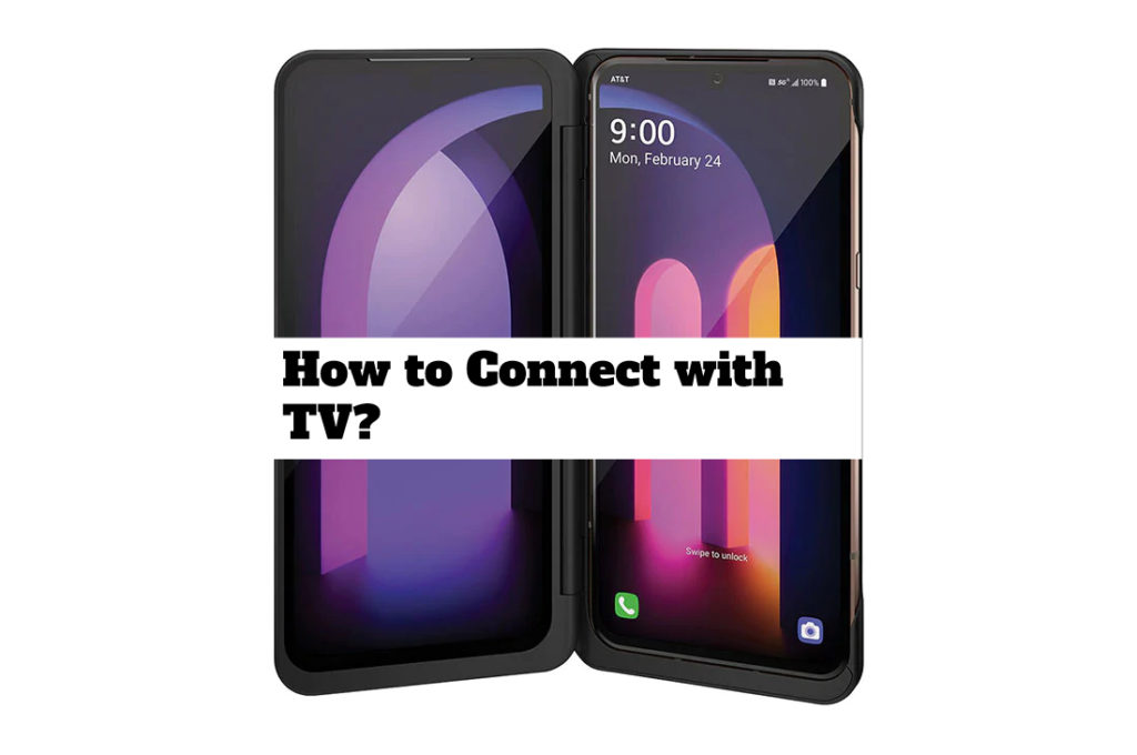 How to connect LG V60 ThinQ 5G with tv